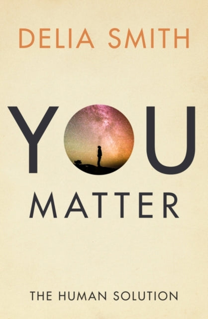 Delia Smit - You Matter The Human Solution - New Paperback