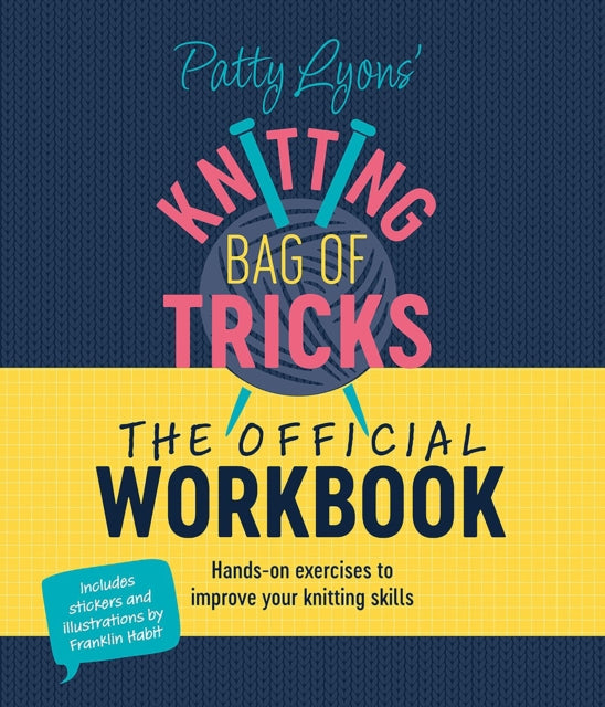 Patty Lyons - ' Knitting Bag of Tricks: the Official Workbook : Ha