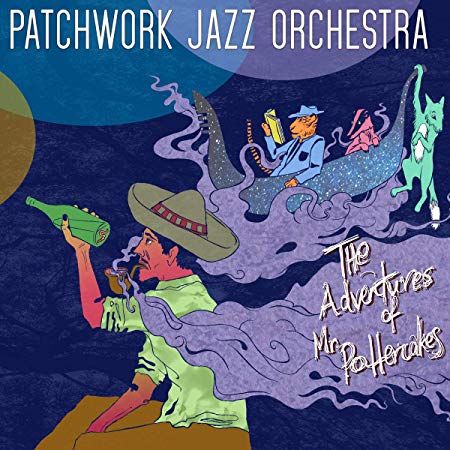 Patchwork Jazz Orche - Adventures of Mr Pottercakes - CD