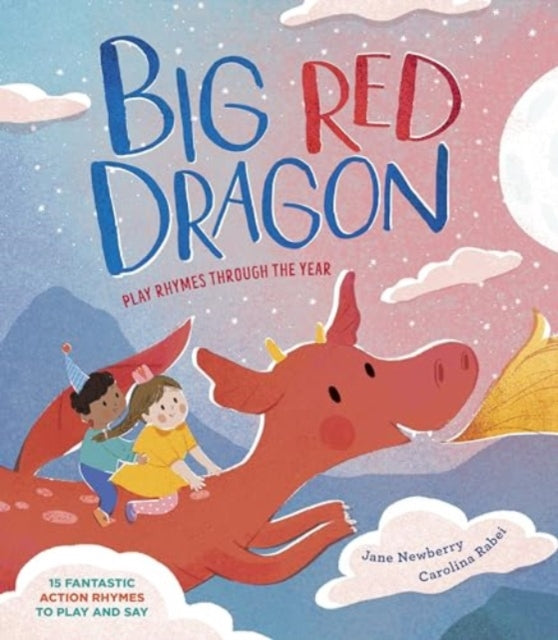 Jane Newberry - Big Red Dragon : Play-Rhymes Through the Year - Hardba