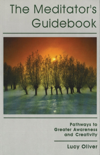 Lucy Oliver - Meditator's Guidebook : Pathways to Greater Awarenes