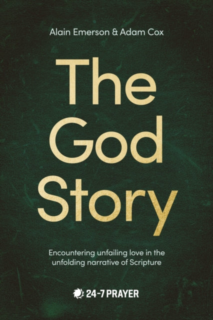 Adam Cox - God Story : Encountering Unfailing Love in the Unfolding Na