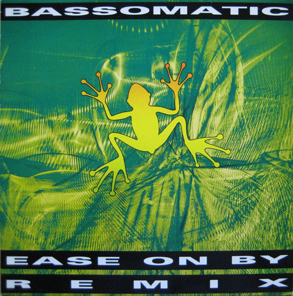 Bassomatic - Ease On By (Remix) - Used Vinyl Record 12"
