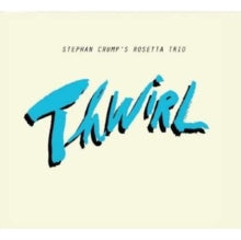 STEPHAN CRUMP'S ROSE - THWIRL - CD ALBUM