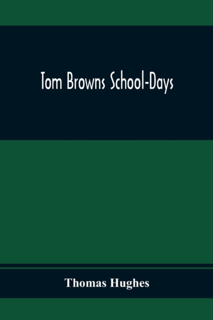 Hughes - Tom Browns School-Days - paperback or softback