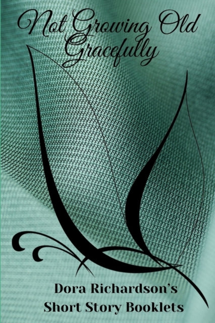 Richardson - Not Growing Old Gracefully Short Story Booklet - New pap
