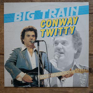 Conway Twitty - Big Train - Used Vinyl Record
