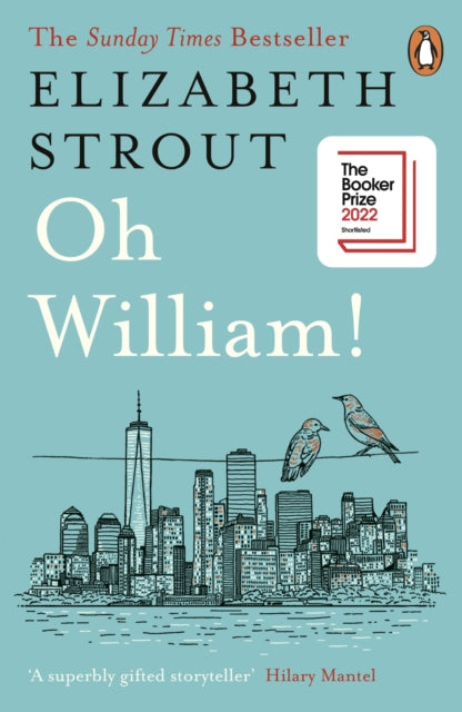 Elizabeth Strout - Oh William! : Shortlisted for the Booker Prize 2022