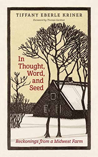 Thomas Gardner - In Thought, Word, and Seed : Reckonings from a Midwes