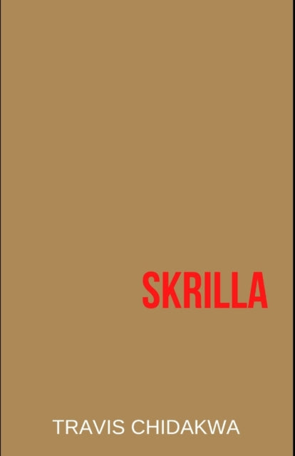 Chidakwa - Skrilla First Edition - New paperback or softback