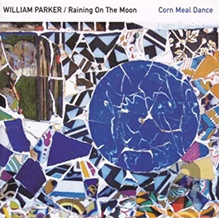 William Parker - Corn Meal Dance - CD