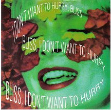 Bliss - I Don't Want To Hurry - Used Vinyl Record 7"
