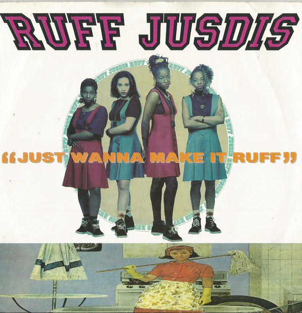 Ruff Jusdis - Just Wanna Make It Ruff - Used Vinyl Record 7"