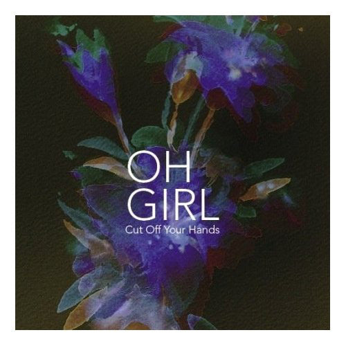 Cut Off Your Hands - Oh Girl - Used Vinyl Record 7"