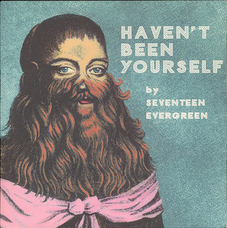 Seventeen Evergreen - Haven't Been Yourself - Used Vinyl Record 7"