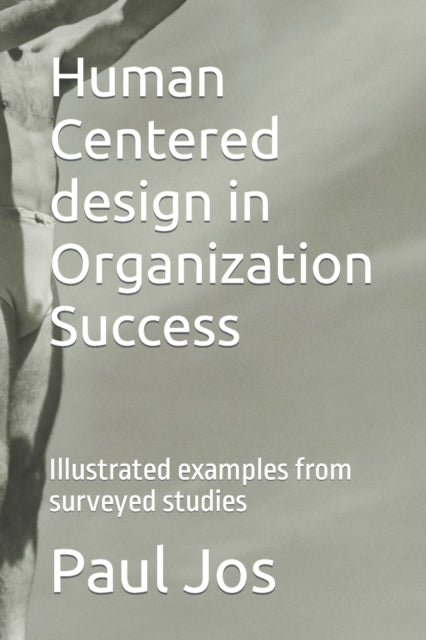 Jos - Human Centered design in Organization Success Illustrated examp