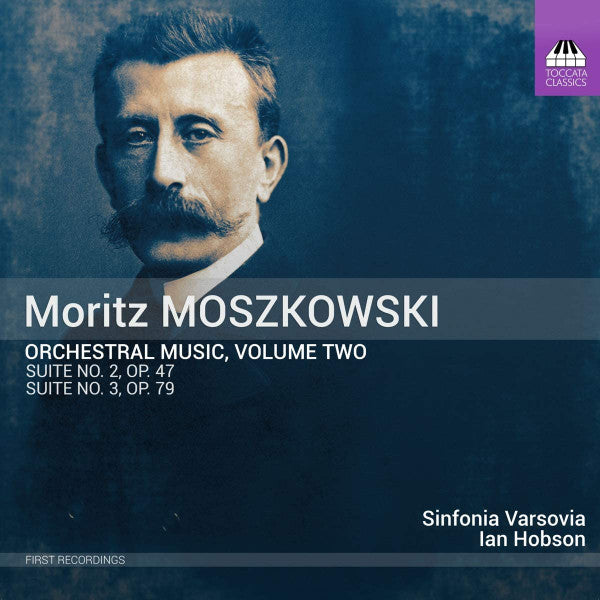 Moritz Moszkowski - Orchestral Music, Volume Two - Suite No. 2, Op. 4