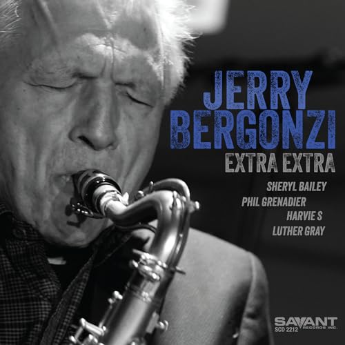 Jerry Bergonzi - Extra Extra CD RELEASE DATE 01/09/23 (THIS CAN CHANGE!