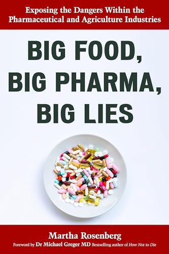 Martha Rosenberg - Big Food, Big Pharma, Big Lies : Exposing the Dange