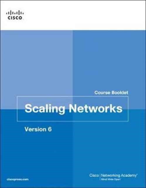 Cisco Networking Aca - Scaling Networks v6 Course Booklet - Paperback