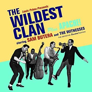 BUTERA SAM & THE WIT - WILDEST CLANAPACHE! - CD