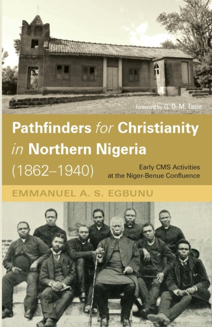 Egbunu - Pathfinders for Christianity in Northern Nigeria (1862-1940)
