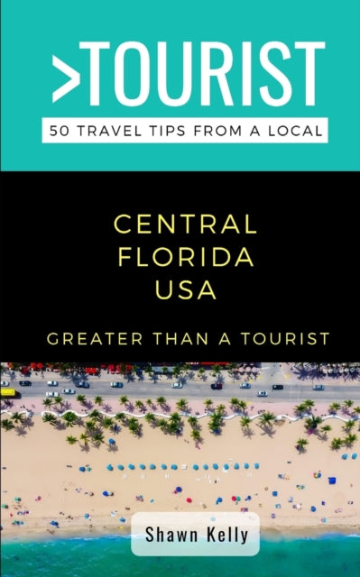 Kelly - Greater Than a Tourist- Central Florida 50 Travel Tips from