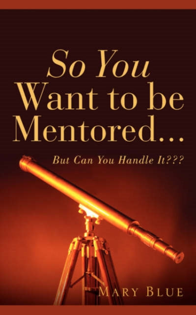 Blu - So You Want To Be Mentored... - New paperback or softback