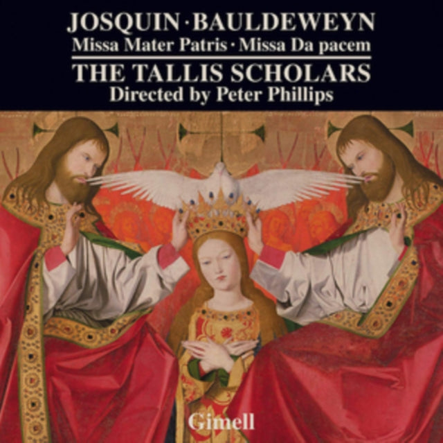 Tallis Scholars - Josquin/Bauldeweyn: Missa Mater Patris/Missa Da Pacem