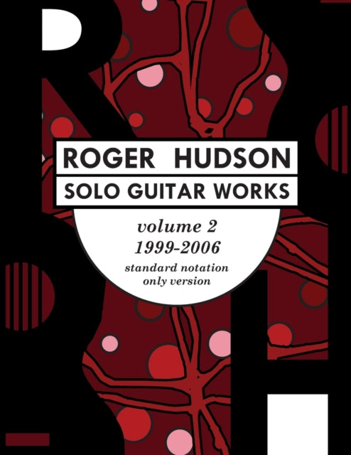 Hudson - Solo Guitar Works Volume 2, 1999-2006 Standard Notation Only