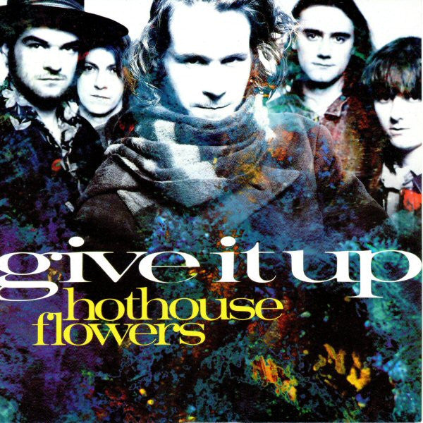 Hothouse Flowers - Give It Up - Used Vinyl Record 7"