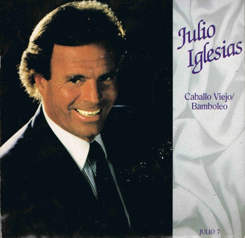 Julio Iglesias - Caballo Viejo / Bamboleo - Used Vinyl Record 7"