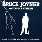 Bruce Joyner And The - Home Is Where The Heart Is (Bleeding) - Used V