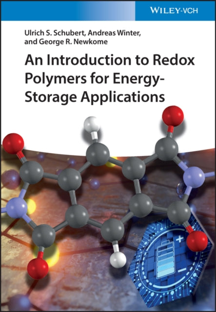 George R. Newkome - An Introduction to Redox Polymers for Energy-Stora
