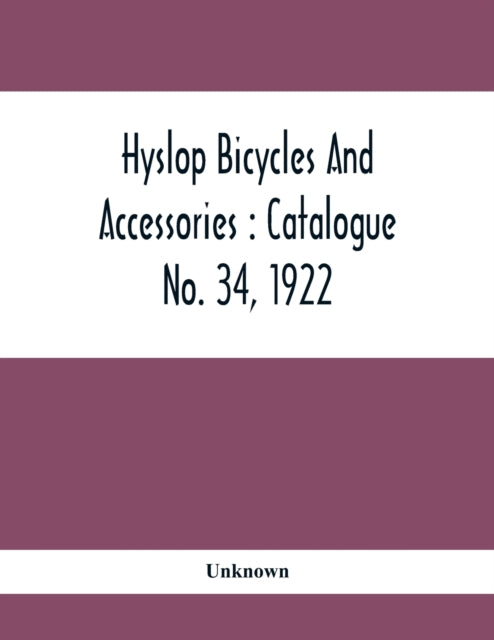 Unknown - Hyslop Bicycles And Accessories : Catalogue No. 34, 1922 - p