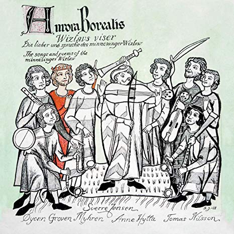Aurora Borealis - Wizlavs Viser: The Songs and Poems of the Minnesinger
