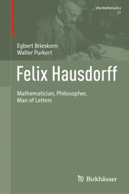 Brieskorn - Felix Hausdorff Mathematician, Philosopher, Man of Lette