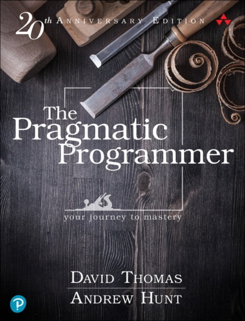 Andrew Hunt - Pragmatic Programmer : your journey to mastery, 20th Ann