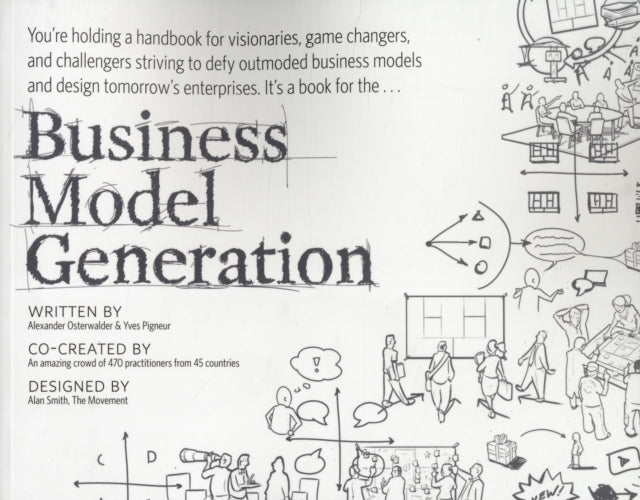 Yves Pigneur - Business Model Generation : A Handbook for Visionaries,