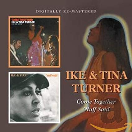 TURNER IKE&TINA - COME TOGETHER/NUFF SAID - CD