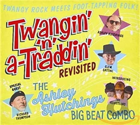 Ashley Hutchings Big - Twangin' 'N' A-Traddin' Revisited - CD