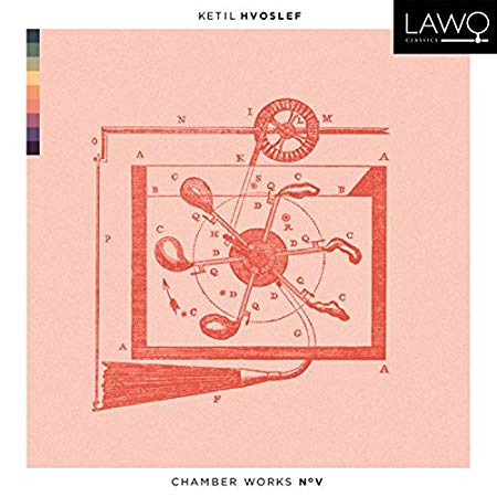 Ketil Hvoslef - Chamber Works No.V - CD