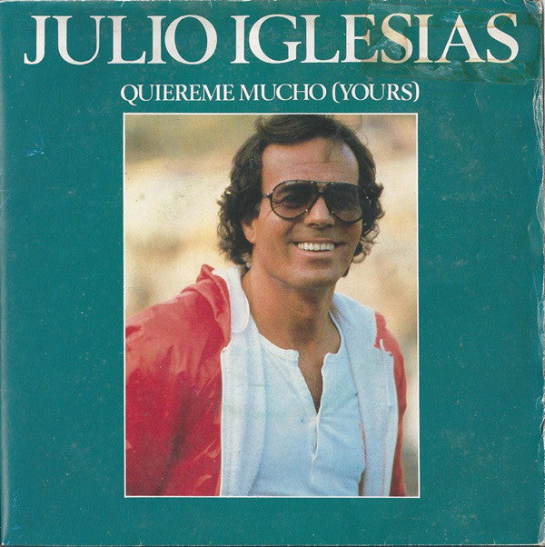 Julio Iglesias - Quiereme Mucho (Yours) - Used Vinyl Record 7"