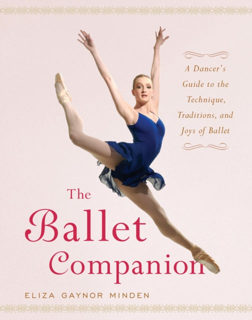 Eliza Gaynor Minden - Ballet Companion : Ballet Companion - Hardback