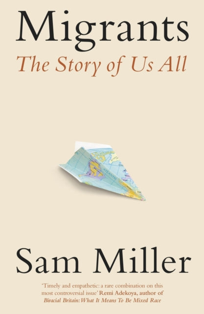 Sam Miller - Migrants The Story of Us All - New Paperback