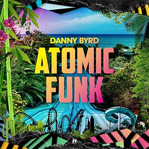 Danny Byrd - Atomic Funk - Vinyl Record