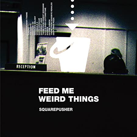 SQUAREPUSHER - FEED ME WEIRD THINGS - cd album