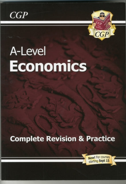 CGP Books - A-Level Economics: Year 1 & 2 Complete Revision & Practice