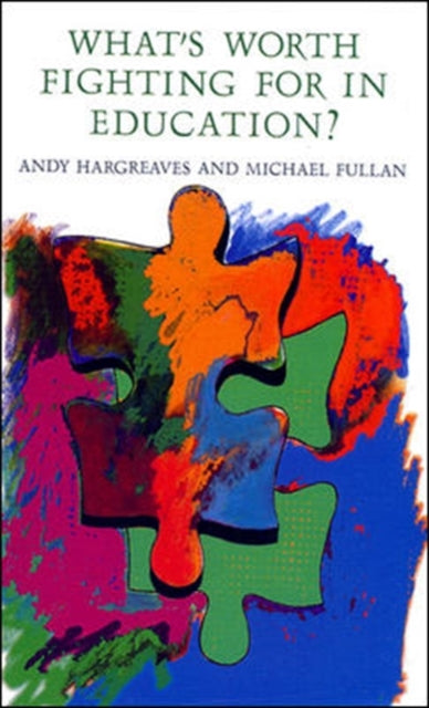 Michael G. Fullan - What's worth fighting for in Education? - New