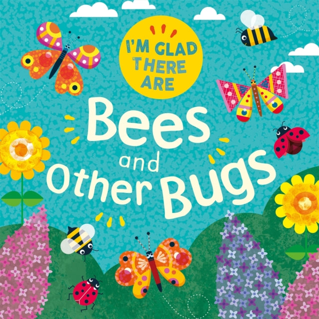 Tracey Turner - I'm Glad There Are: Bees and Other Bugs - New Pape